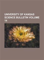 University of Kansas Science Bulletin (Volume 5),1153196638,9781153196635