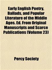 Early English Poetry, Ballads, and Popular Literature of the Middle Ages. Ed. From Original Manuscripts and Scarce Publications (Volume 23),1152509136,9781152509139