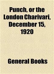 Punch, or the London Charivari, December 15, 1920,1153682206,9781153682206