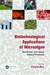 Biotechnological Applications of Microalgae Biodiesel and Value Added Products,1466515295,9781466515291