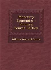 Monetary Economics - Primary Source Edition,1294610953,9781294610953