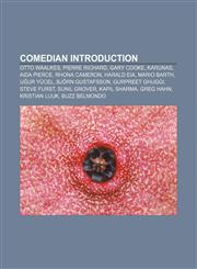 Comedian Introduction Otto Waalkes, Pierre Richard, Gary Cooke, Karunas, Aida Pierce, Rhona Cameron, Harald Eia, Mario Barth, Uğur Yücel,1157487734,9781157487739