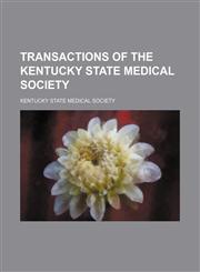 Transactions of the Kentucky State Medical Society (Volume 1),1150950625,9781150950629