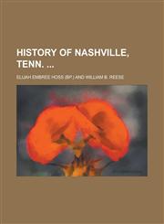 History of Nashville, Tenn.,1236758358,9781236758354