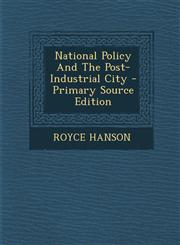 National Policy and the Post-Industrial City - Primary Source Edition,1294455915,9781294455912