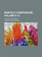 Monthly compendium; Status of legislation  Volume 9-12,1236597923,9781236597922
