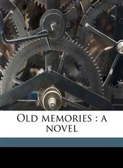 Old memories a novel Volume 2,117530204X,9781175302045