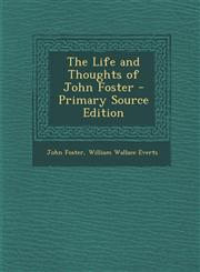 Life and Thoughts of John Foster,1287369081,9781287369080