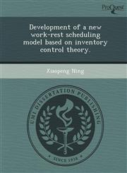 Development of a new work-rest scheduling model based on inventory control theory.,1249866944,9781249866947