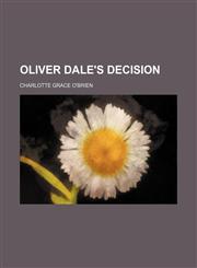 Oliver Dale's Decision,1151360309,9781151360304