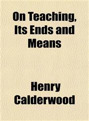 On Teaching, Its Ends and Means,1151766992,9781151766991