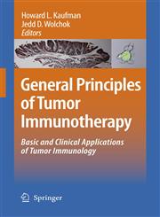 General Principles of Tumor Immunotherapy Basic and Clinical Applications of Tumor Immunology,1402060866,9781402060861