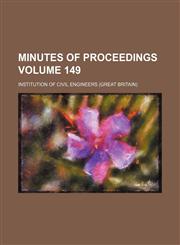 Minutes of proceedings Volume 149,1130409236,9781130409239