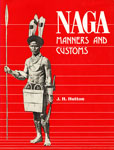 Naga Manners and Customs Reprint