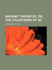 Madame Thã©rã¨se, Or, the Volunteers of '92,1155021339,9781155021331