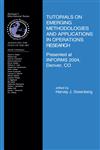 Tutorials on Emerging Methodologies and Applications in Operations Research Presented at INFORMS 2004, Denver, CO,0387228268,9780387228266