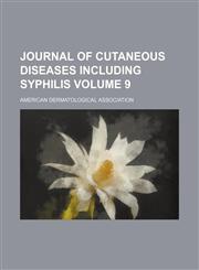 Journal of cutaneous diseases including syphilis Volume 9,1153947420,9781153947428