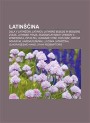 Latinščina Dela v latinščini, Latinica, Latinske besede in besedne zveze, Latinske fraze, Seznam latinskih izrekov s komentarji, Opus Dei,1233011103,9781233011100