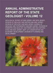 Annual Administrative Report of the State Geologist (Volume 12),1154588017,9781154588019