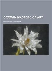 German Masters of Art,1230313060,9781230313061