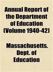 Annual Report of the Department of Education (Volume 1940-42),1155028929,9781155028927