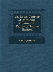 St. Louis Courier of Medicine, Volume 34,1289484279,9781289484279