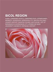 Bicol Region Albay, Camarines Norte, Camarines Sur, Catanduanes, Masbate, Sorsogon, Sorsogon City, Mayon Volcano, Legazpi Airport,1158167490,9781158167494