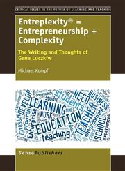 Entreplexity(r) = Entrepreneurship + Complexity The Writing and Thoughts of Gene Luczkiw,9462090629,9789462090620