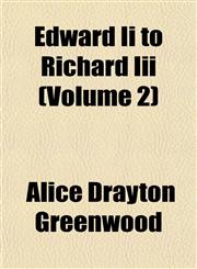 Edward Ii to Richard Iii (Volume 2),1152642235,9781152642232