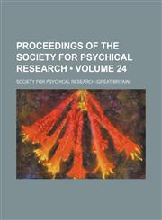 Proceedings of the Society for Psychical Research (Volume 24),1154269485,9781154269482
