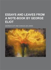 Essays and Leaves From a Note-Book by George Eliot,1151175595,9781151175595