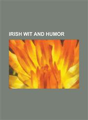 Irish Wit and Humor,1153631849,9781153631846