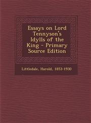 Essays on Lord Tennyson's Idylls of the King - Primary Source Edition,1295839954,9781295839957