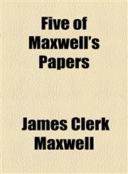 Five of Maxwell's Papers,1153622246,9781153622240