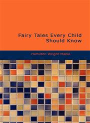 Fairy Tales Every Child Should Know,1434625095,9781434625090