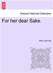 For her dear Sake.,1241487332,9781241487331