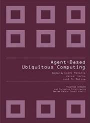 Agent-Based Ubiquitous Computing,9078677104,9789078677109