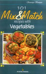 101 Mix and Match Recipes with Vegetables 1st Edition,8122306381,9788122306385