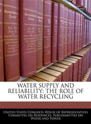 WATER SUPPLY AND RELIABILITY THE ROLE OF WATER RECYCLING,1240483244,9781240483242