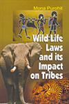 Wild Life Laws and its Impact on Tribes,8184500149,9788184500141