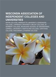 Wisconsin Association of Independent Colleges and Universities Ripon College, Marquette University, Edgewood College, Lawrence University,1155729242,9781155729244