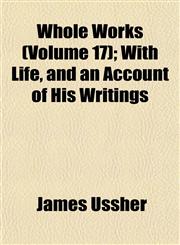 Whole Works (Volume 17); With Life, and an Account of His Writings,1152116665,9781152116665