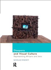 Diaspora and Visual Culture Representing Africans and Jews,0415166705,9780415166706