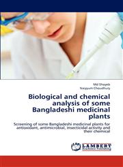 Biological and Chemical Analysis of Some Bangladeshi Medicinal Plants,3659283592,9783659283598