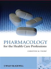 Pharmacology for the Health Care Professions,047051017X,9780470510179