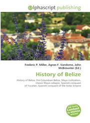 History of Belize,613000821X,9786130008215