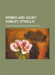 Romeo and Juliet. Hamlet. Othello,1230024670,9781230024677