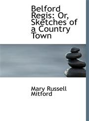 Belford Regis Or, Sketches of a Country Town,1116997746,9781116997743