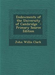 Endowments of the University of Cambridge - Primary Source Edition,1294640569,9781294640561