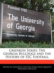 Gridiron Series The Georgia Bulldogs and the History of SEC Football,1240063059,9781240063055
